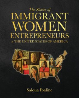 The Stories of Immigrant Women Entrepreneurs in the United States of America book cover