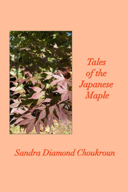 Visualizza Tales of the Japanese Maple di Sandra Diamond Choukroun