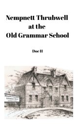 Nempnett Thrubwell at the Old Grammar School book cover