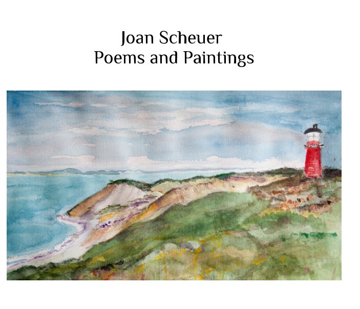 View Joan Poems and Paintings by Joan Scheuer