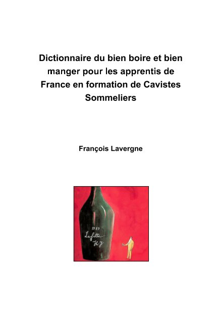 Ver Pour les apprentis de France en formation de Cavistes sommeliers por François Lavergne