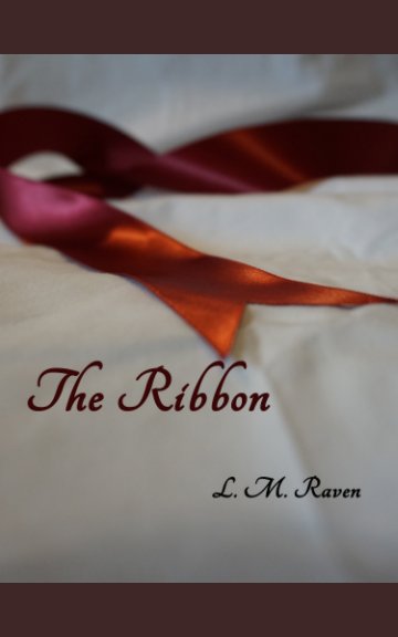 View The Ribbon by L. M. Raven
