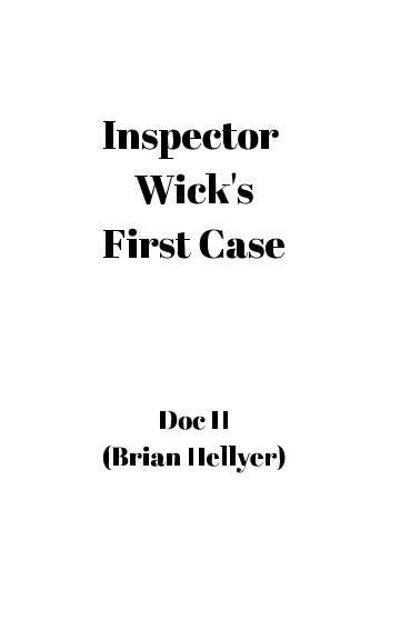 Ver Inspector Wick's First Case por Brian Hellyer
