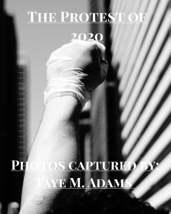 Ver The Protest of 2020 por Taye M. Adams