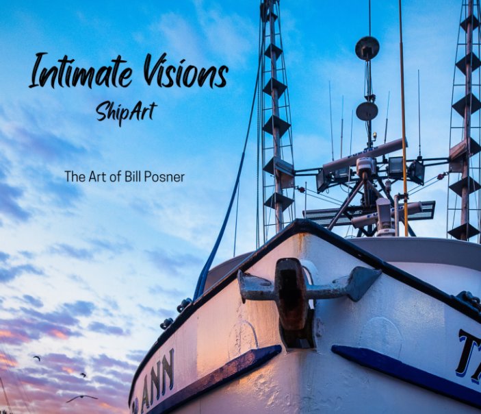 View Intimate Visions - Ship Art by Bill Posner