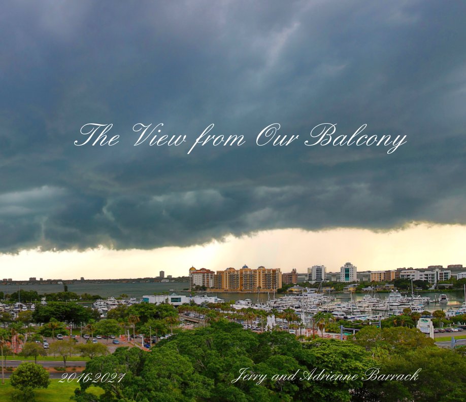 Ver The View from Our Balcony-Travel Book - Large Landscape por Blurb, Jerry, Adrienne Barrack