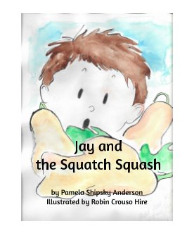 Jay and the Squatch Squash book cover