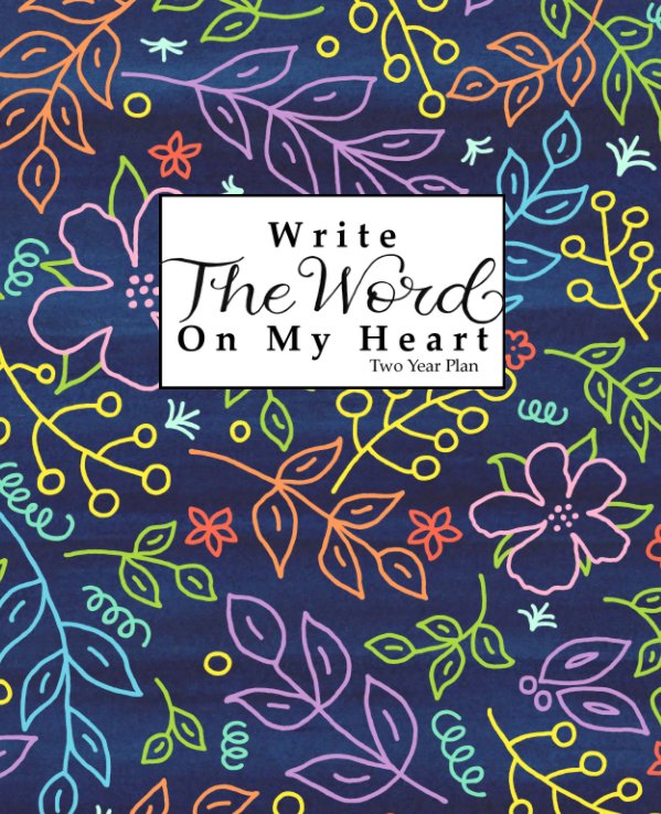 Ver Write The Word On My Heart Two Year Plan por Alyson at WriteThemOnMyHeart