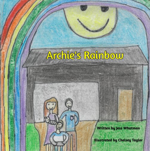 View Archie's Rainbow by Jess Whatman, Chelsey Taylor