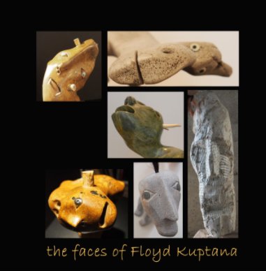 the faces of Floyd Kuptana book cover