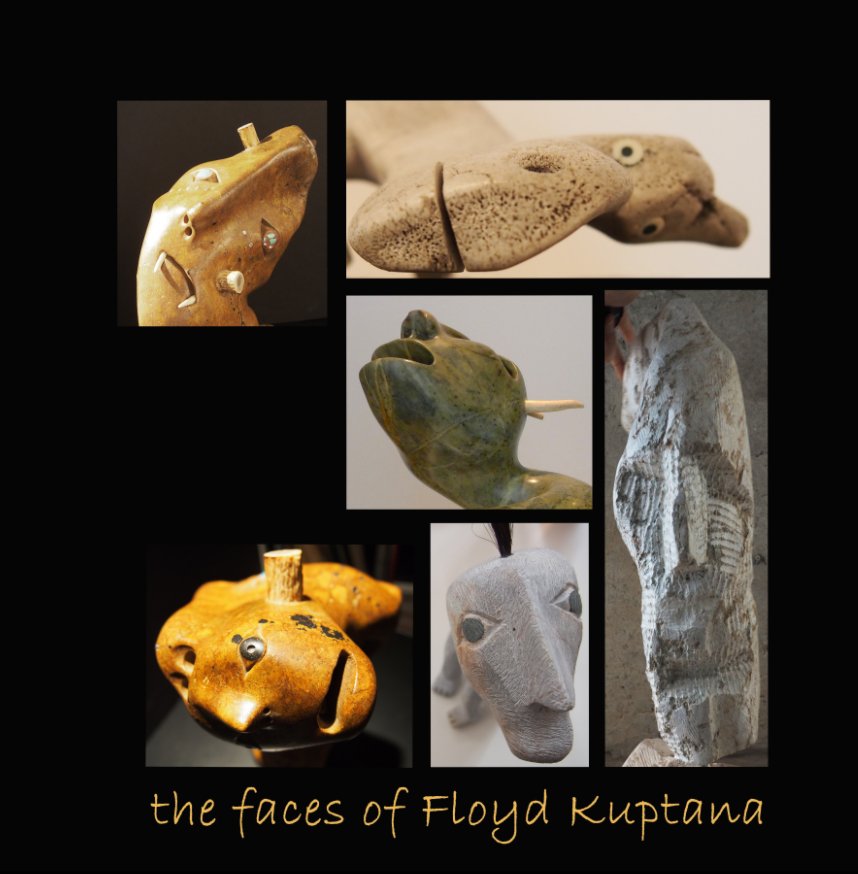 View the faces of Floyd Kuptana by deborah harris