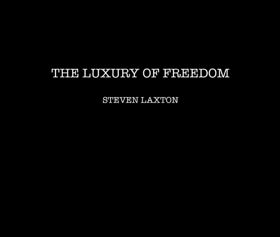 View luxury of freedom by Steven LAxton