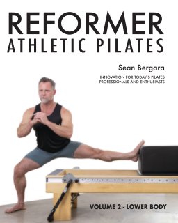 Reformer Athletic Pilates Volume 2 -Lower Body book cover