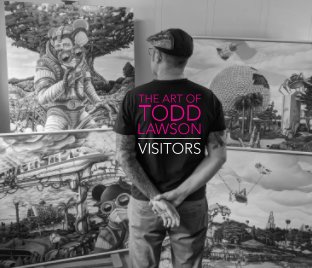 Art Of Todd Lawson: Visitors (Hardcover Edition) book cover