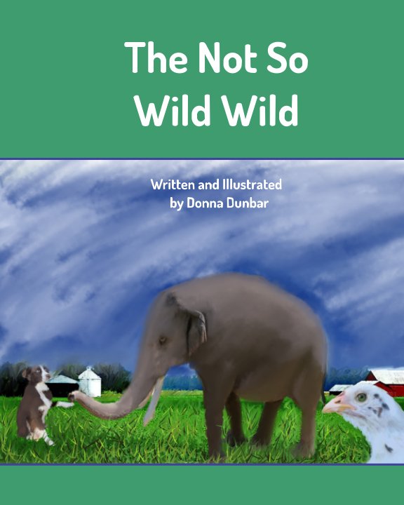Visualizza The Not So Wild Wild di Donna Dunbar