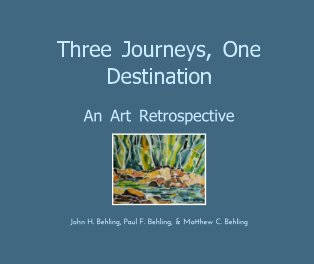 Three Journeys, One Destination: An Art Retrospective book cover