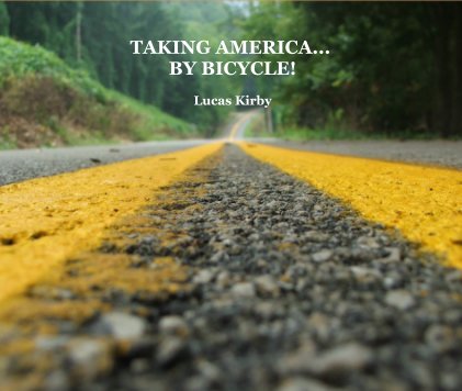 TAKING AMERICA... BY BICYCLE! Lucas Kirby book cover