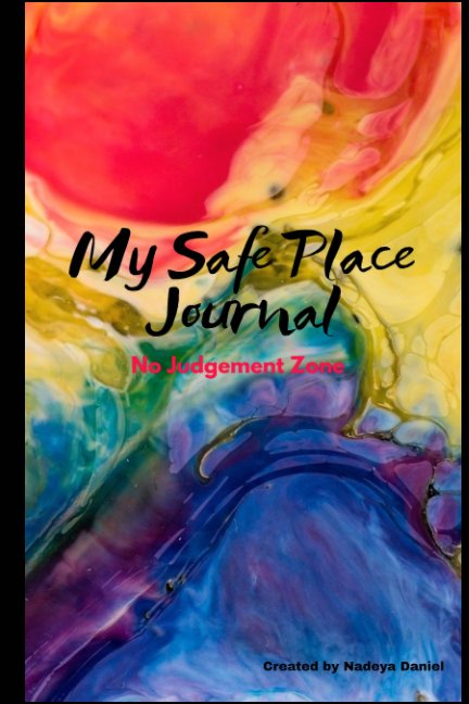 Visualizza My Safe Place Journal di Nadeya Daniel