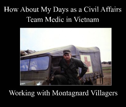How About My Days as a Civil Affairs Team Medic in Vietnam book cover
