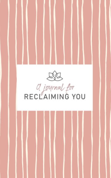 Ver A Journal For Reclaiming You por Tracy Holemyer