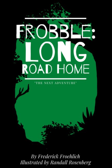 Visualizza Frobble: Long Road Home di Frederick Froehlich