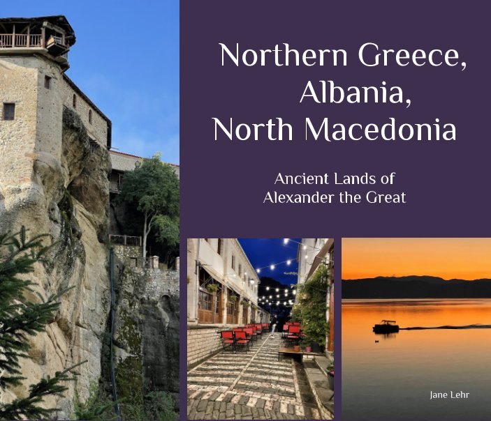 View Northern Greece, Albania, North Macedonia by Jane Lehr