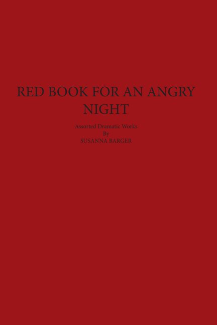Ver Red Book For An Angry Night [Softcover] por Susanna F. Barger