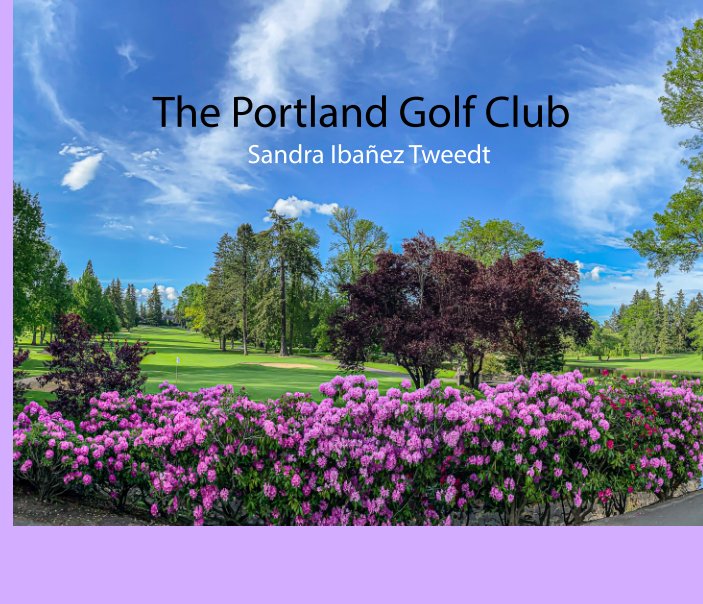 View The Portland Golf Club by Sandra Ibañez Tweedt