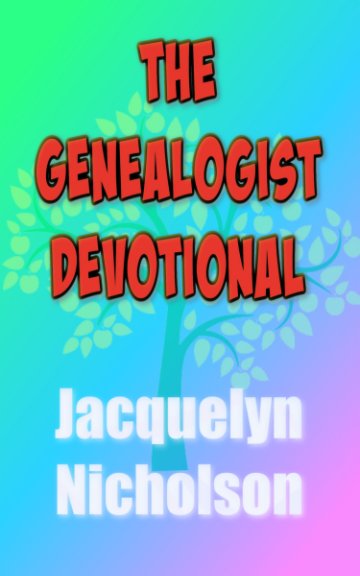 Ver The Genealogist Devotional por Jacquelyn Nicholson