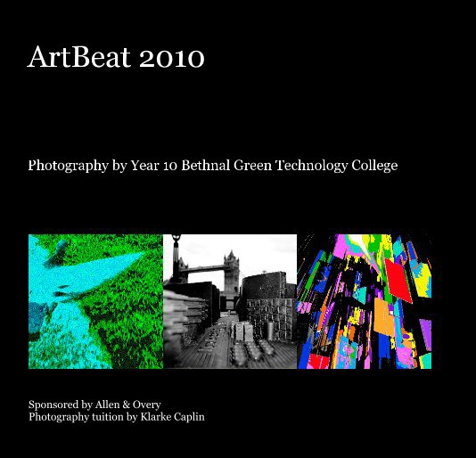 Ver ArtBeat 2010 por Photography by Year 10 Bethnal Green Technology College