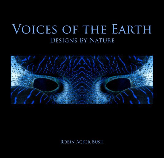 View Voices of the Earth: Designs By Nature by Robin Acker Bush