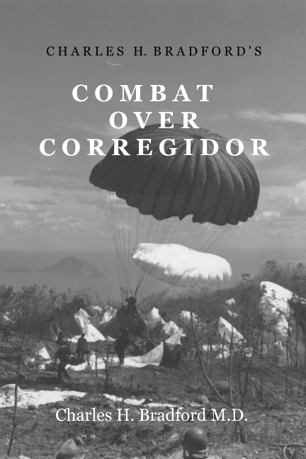 Ver Combat Over Corregidor por Charles H. Bradford MD.