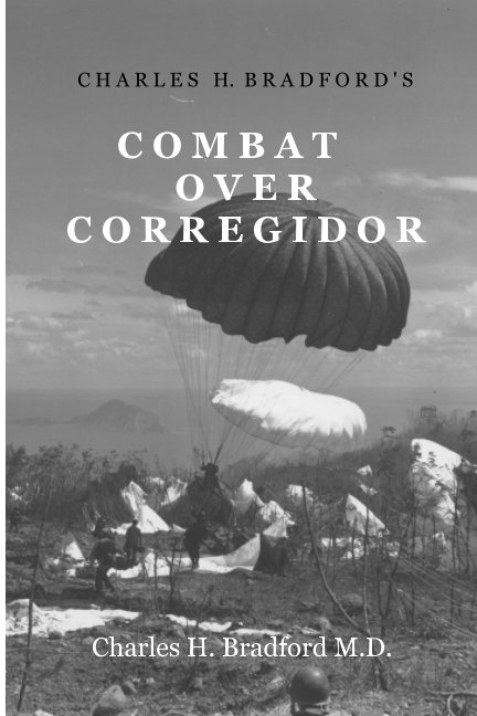 Ver Combat Over Corregidor por Charles H. Bradford MD.