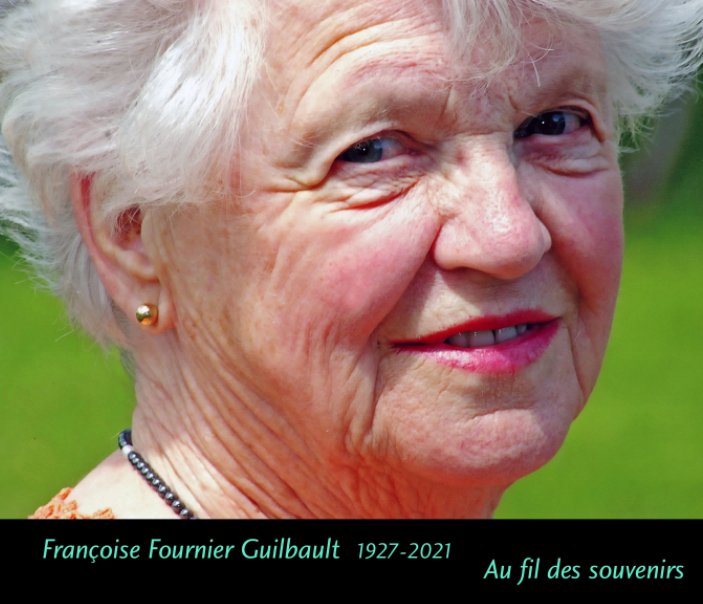 Ver Livre Francoise Fournier Guilbault 1927-2021 por Germain Painchaud
