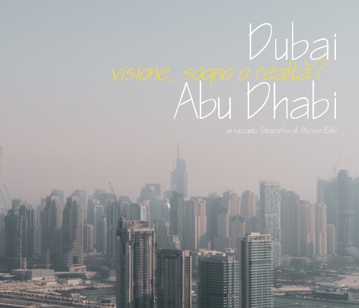 Bekijk Dubai e Abu Dhabi - Visione, sogno o realtà? op Michele Rallo MR PhotoArt