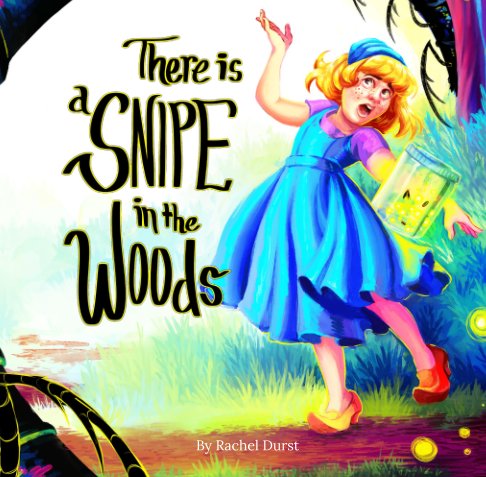 View There is a Snipe in the Woods by Rachel Durst