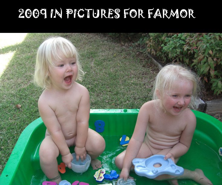 Ver 2009 IN PICTURES FOR FARMOR por sallyw