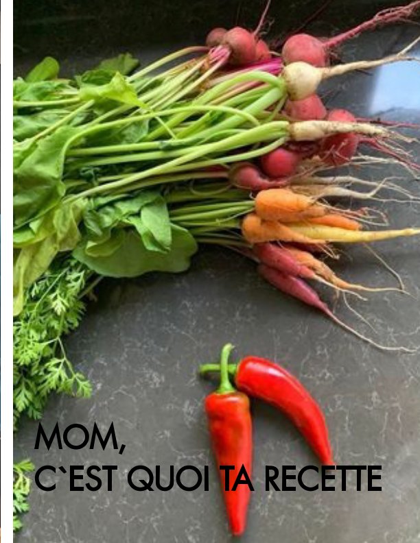 Bekijk Mom, C`est quoi ta recette op Hélène Pouliot