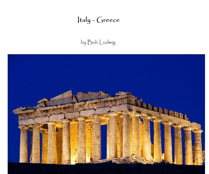 View Italy - Greece by Bob Ludwig