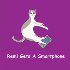 Remi Gets A Smartphone book cover