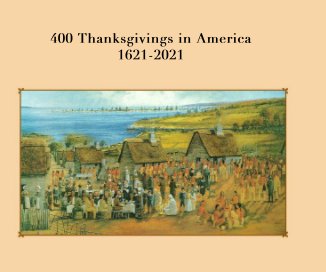400 Thanksgivings in America 1621-2021 book cover