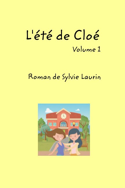L'été de Cloé 
Volume 1 nach Sylvie Laurin anzeigen