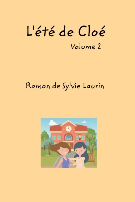 View L'été de Cloé
Volume 2 by Sylvie Laurin