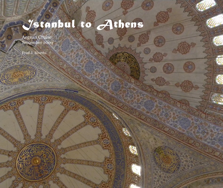 Ver Istanbul to Athens por Fred J. Bivetto