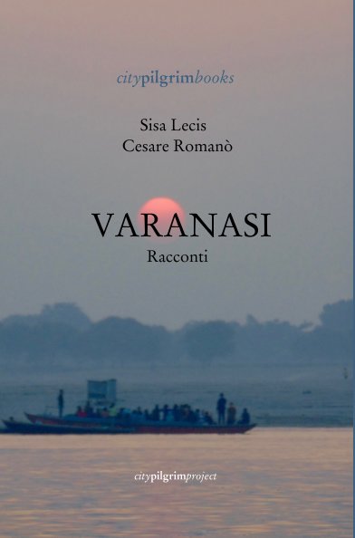 Visualizza Varanasi di Sisa Lecis, Cesare Romanò