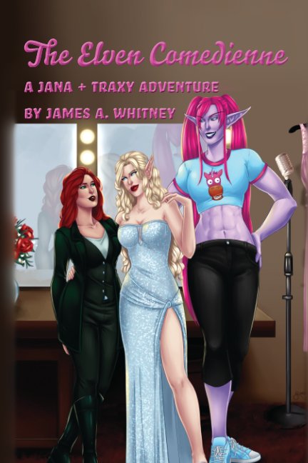 Visualizza The Elven Comedienne (2nd Edition) di James A. Whitney