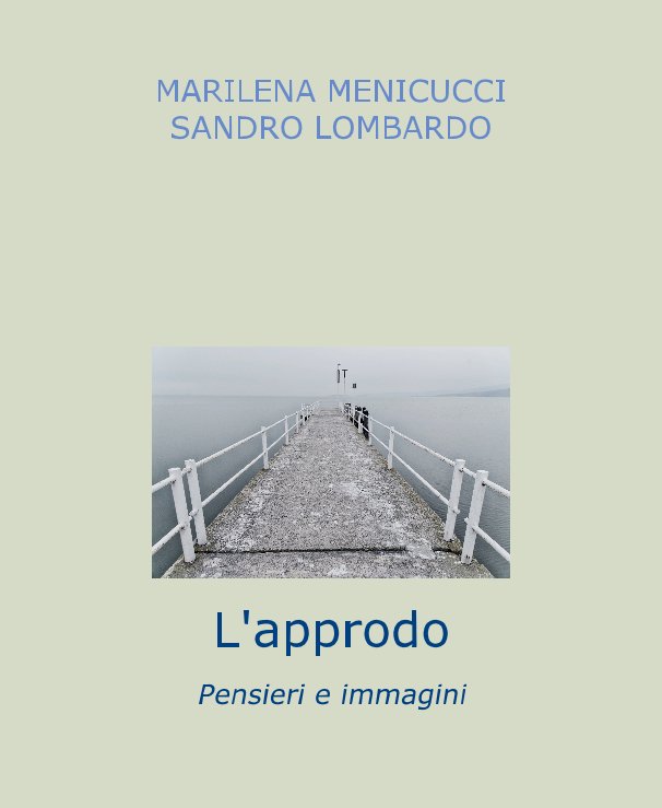 View L'approdo by MENICUCCI   LOMBARDO