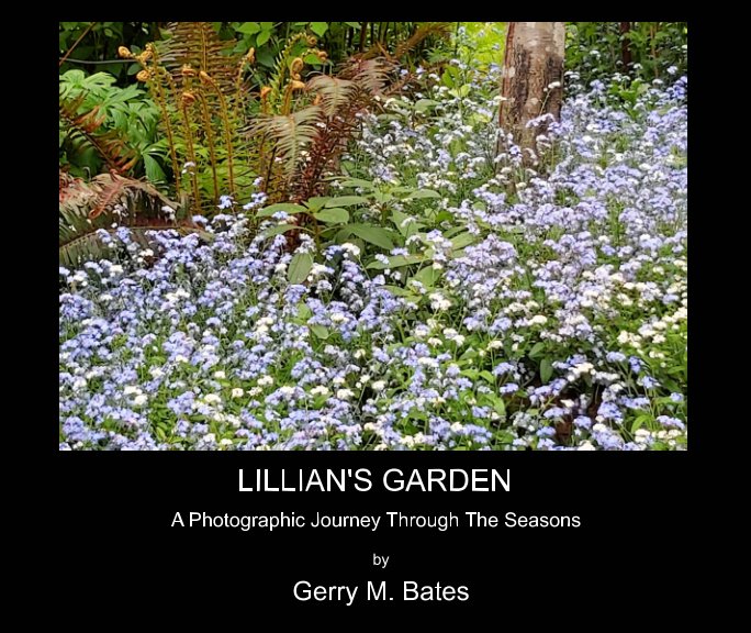 View Lillian's Garden by Gerry M. Bates