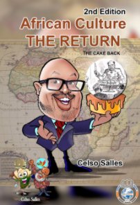 African Culture THE RETURN - The Cake Back - Celso Salles - 2nd Edition book cover