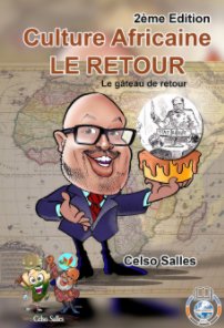 Culture Africaine  - LE RETOUR   - Le gâteau de retour 
- Celso Salles - 2ème Edition book cover